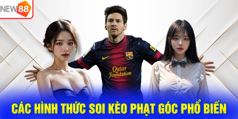 Các hình thức soi kèo phạt góc phổ biến hiện nay