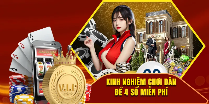 Kinh nghiệm đánh dàn đề 4 số miễn phí